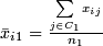 $\bar x_i{}_1 = \frac{\sum\limits_{j \in C_1} x_i{}_j}{n_1}$