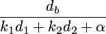  \begin{displaymath} \frac{d_b}{k_1d_{1}+k_2d_{2}+\alpha} \end{displaymath} 